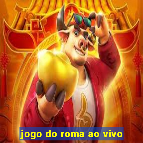 jogo do roma ao vivo